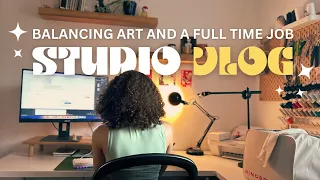 A Week in My Life as an Artist With a Full Time Job ⭐ Studio Vlog ⭐ Balancing Art, Work, and Life
