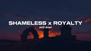 ROYALTY x SHAMELESS / Egzod & Maestro Chives, Camila Cabello (HVNTR Mashup)