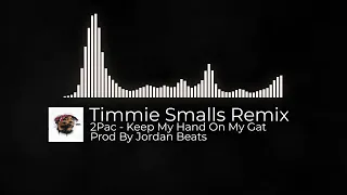 2Pac - Keep My Hand On My Gat (Timmie Smalls Remix)