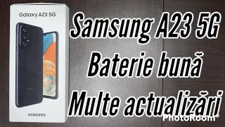 Samsung A23 5G. Baterie buna. Multe actualizari! Unboxing si prime impresii