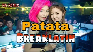 PATATA | Breaklatin | RA Remix