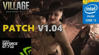 Resident Evil Village Patch v1.04 On Gt 710 | 4GB RAM | SSD