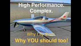 High Performance Complex Aircraft |  Why I fly them |  Why YOU should too!