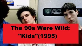 The 90s Were Wild: "A Review Of The Controversial Film 'Kids'(1995)"
