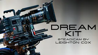 Dream Kit | Steadicam by Leighton Cox