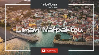 Το Λιμάνι Της Ναυπάκτου | Drone Footage | TripVlog's Kostas Laios