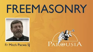 Freemasonry - Fr Mitch Pacwa SJ