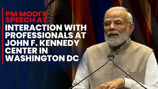 PM Modi's speech at interaction with professionals at John F. Kennedy Center in Washington DC