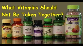 What Vitamins Should Not Be Taken Together?