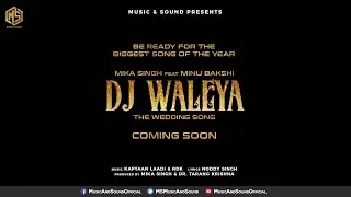 DJ Waleya | The Wedding Song | Mika Singh Feat. Minu Bakshi | Music & Sound | Teaser