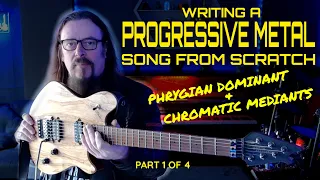 Writing a song using Phrygian Dominant (Pt 1 0f 4)