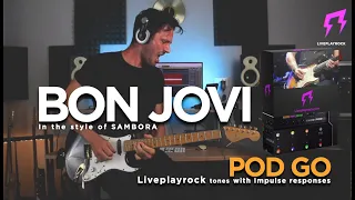 Bon Jovi Sambora POD GO Guitar tones with IRs | Liveplayrock #line6  #line6podgo #liveplayrock