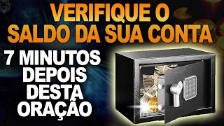 VERIFIQUE O SALDO DA SUA CONTA BANCÁRIA 7 MINUTOS DEPOIS DESTA ORAÇÃO