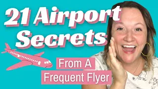 21 Airport Tips from a Frequent Flyer - Flight Hacks & Advice for First Time Flyers