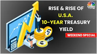 Decoding The Impact Of U.S.A. Yield Spike On India & The World | CNBC TV18 Weekend Special