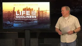 Life & Godliness - Week 01 | Everything You Need | 2 Peter 1:1-11