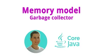 20. Модель памяти, сборка мусора (Java Core с нуля, полный курс)