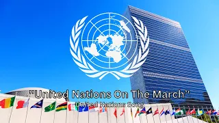 United Nations Song - ''United Nations on the March''