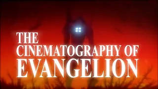 The Cinematography of Evangelion