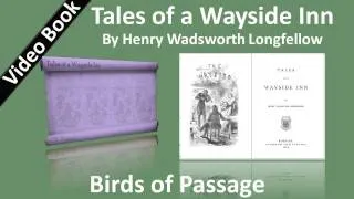 12 - Tales of a Wayside Inn - Birds of Passage