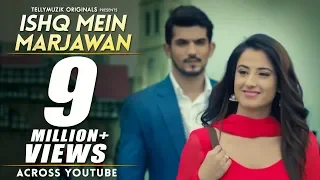 Ishq Mein Marjawan - Full Title Track (Original) | HD Music Video | Full Episode | October 2017