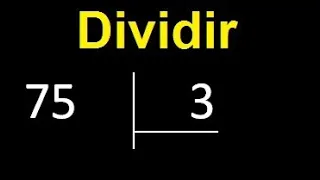 dividir 75 entre 3 , division con resultado decimal
