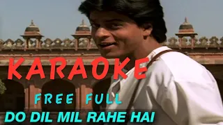 DO DIL MIL RAHE HAIN KARAOKE | FREE FULL KARAOKE | KUMAR SANU, PARDES | PRAFULL DWIVEDI