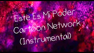 Este Es Mi Poder - Cartoon Network - Instrumental