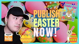 When Is The Best Time To Publish Easter Books For Optimum Royalties | KDP Success With Ben Chinnock