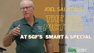 Small, Smart & Special: The Big Picture with Joel Salatin (Part 1)