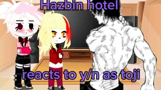 hazbin hotel reacts to y/n as toji