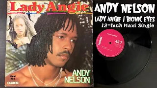 Andy Nelson - Lady Angie / Bionic Eyes (FULL 12" Maxi Single)