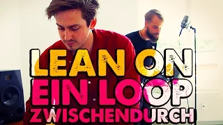 Lean on, loop on! mit Felix Denzer | Ein Loop zwischendurch