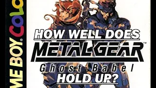 Metal Gear Solid/Ghost Babel (GBC) - How Well Does It Hold Up Today (Retro Review)