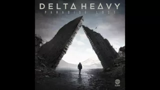 Delta Heavy - Paradise Lost