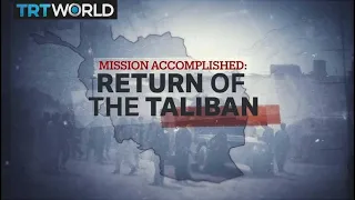 Mission Accomplished: Return of the Taliban