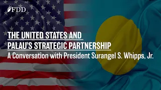 EVENT | The U.S. and Palau’s Strategic Partnership featuring President Surangel S. Whipps, Jr.