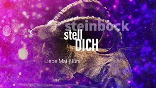 Steinbock Liebe Mai | Juni: Stell dich❣️💖