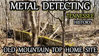 Metal Detecting the History of a Old Mountain Top Home site in the Old Tennessee woods.