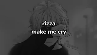 rizza - make me cry (текст песни)