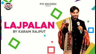 Lajpalan (Full Video) ||  Karam Rajput || Latest Punjabi Song 2022 || PTC Records