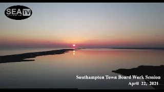 Southampton Town Board Work Session April 22, 2021 10am converted