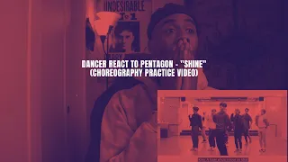 Dancer React to PENTAGON - "Shine" (Choreography Practice Video)