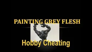 Hobby Cheating 138 - How to Paint Grey Skin