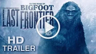 ON THE TRAIL OF BIGFOOT: LAST FRONTIER - Official Trailer - On VOD January 17 2023