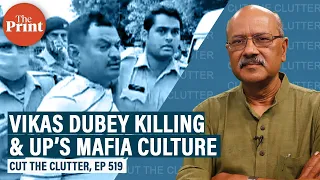 Vikas Dubey's killing, UP’s mafia culture and triple nexus of politics, crime & caste