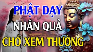 Phật Dạy LUẬT NHÂN QUẢ Ở Đời Chớ Xem Nhẹ, Hiểu Nhân Quả Rồi Sẽ Biết Cách Sống Được Phước An Yên