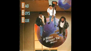 Bad Boys Blue - A World Without You Michelle (1988)