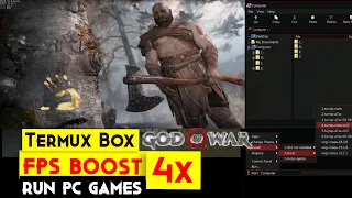 Termux Box - FPS Boost To Run God OF War & Other PC Games On Android