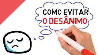 Como evitar o DESÂNIMO | #59